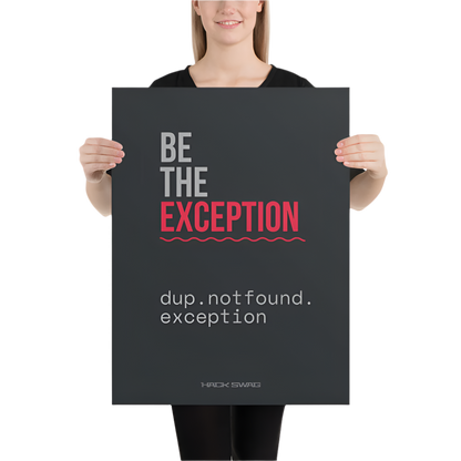 Person holding a black poster with motivational text 'BE THE EXCEPTION' on a white background