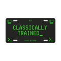 A black novelty license plate with bright green retro computer-terminal text reading 'CLASSICALLY TRAINED_' and smaller green text reading 'NIX' and 'STATE OF MIND'