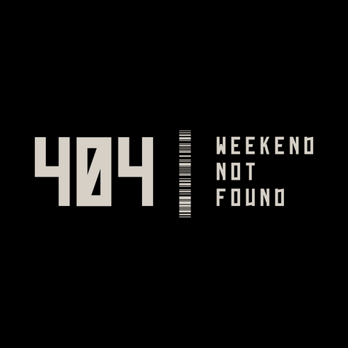 404 error page with 'Weekend Not Found' text on a black background